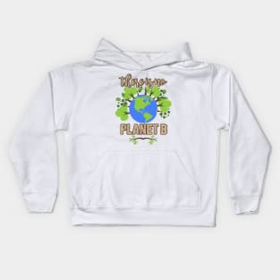 There is No Planet B - Earth Day Climate Activist Kids Hoodie